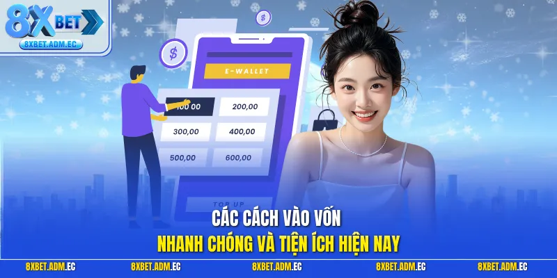 Các cách vào vốn nhanh chóng và tiện ích hiện nay