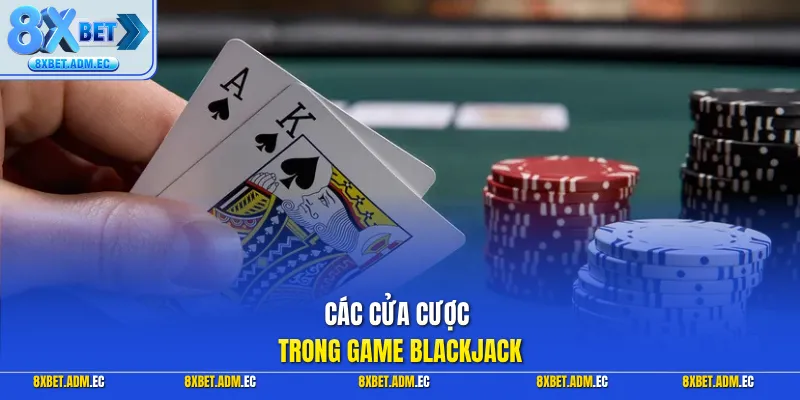 Các cửa cược trong game Blackjack 
