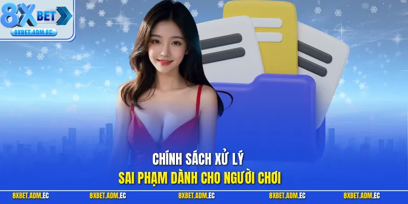 Chính sách xử lý sai phạm dành cho người chơi