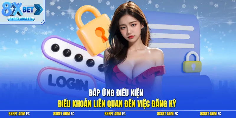 Đáp ứng điều kiện điều khoản liên quan đến việc đăng ký