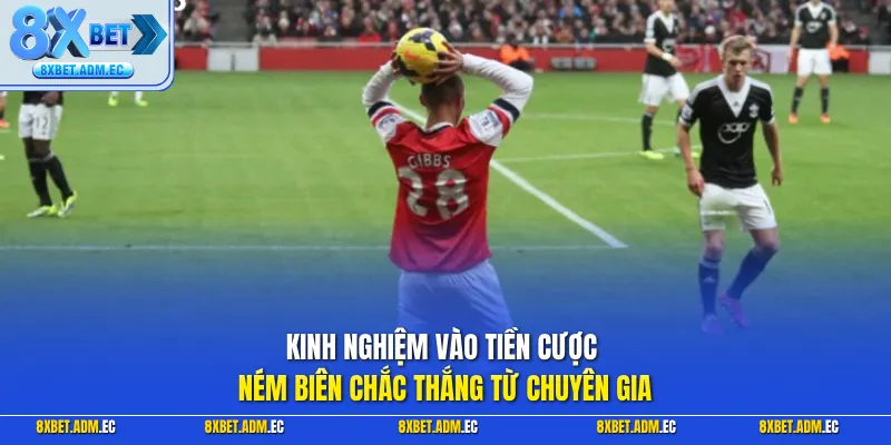 Kinh nghiệm vào tiền cược ném biên chắc thắng từ chuyên gia