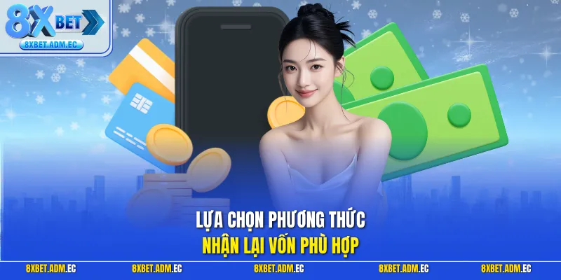Lựa chọn phương thức nhận lại vốn phù hợp