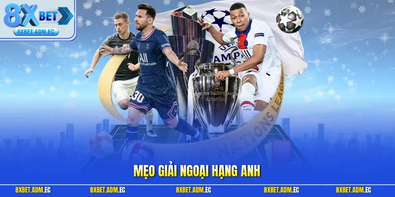 Mẹo giải Ngoại Hạng Anh