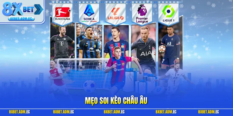 Mẹo soi kèo châu Âu